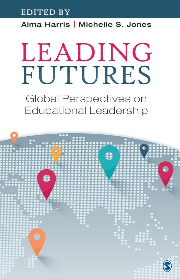 Leading Futures : Global Perspectives on Educational Leadership